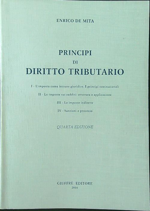 Principi di diritto tributario. Aggiornato fino al nuovo T.U. imposte dirette (IRES)