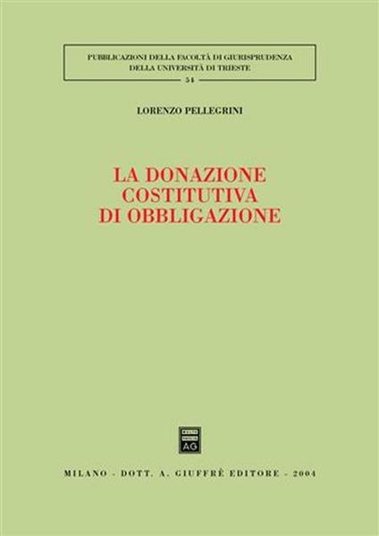 La donazione costitutiva di obbligazione - Lorenzo Pellegrini - copertina