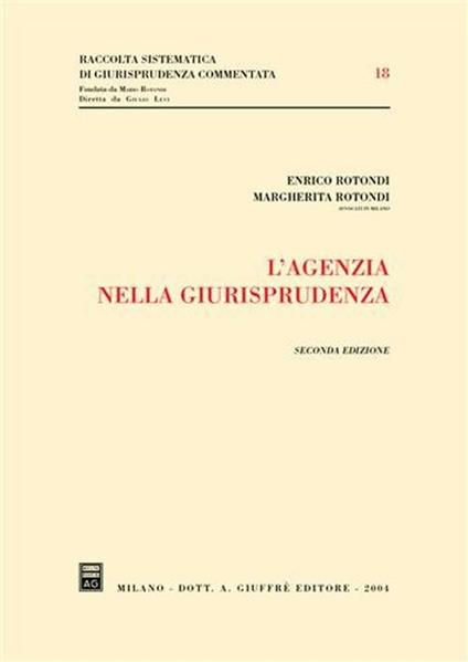 L' agenzia nella giurisprudenza - Enrico Rotondi,Margherita Rotondi - copertina