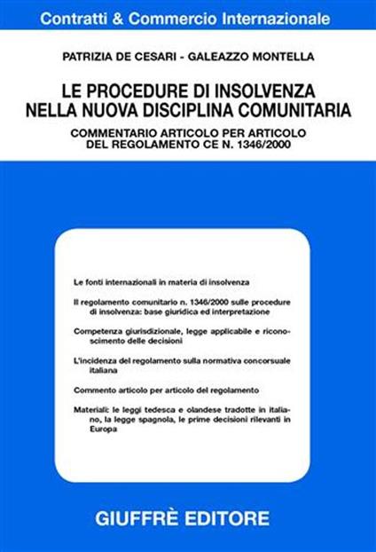 Le procedure di insolvenza nella nuova disciplina comunitaria. Commentario articolo per articolo del regolamento CE n.1346/2000 - Patrizia De Cesari,Galeazzo Montella - copertina