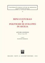 Beni culturali e politiche di sviluppo in Sicilia. Atti del Convegno (Messina, 21 marzo 2003)