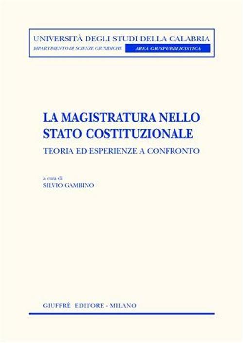 La magistratura nello stato costituzionale. Teoria ed esperienze a confronto - copertina