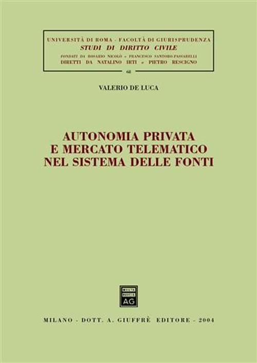 Autonomia privata e mercato telematico nel sistema delle fonti - Valerio De Luca - copertina