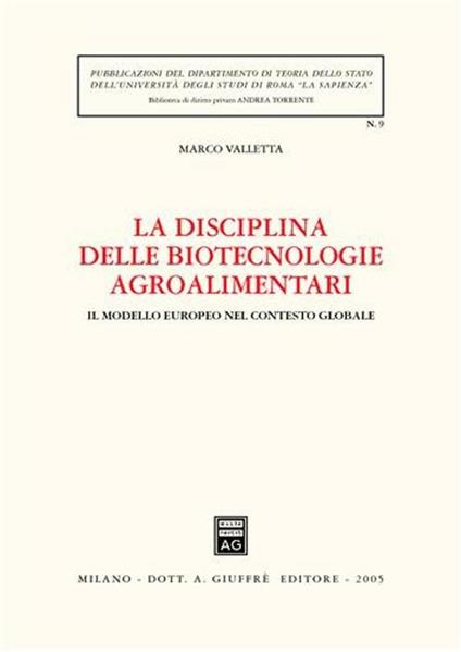 La disciplina delle biotecnologie agroalimentari. Il modello europeo nel contesto globale - Marco Valletta - copertina