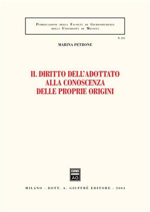 Il diritto dell'adottato alla conoscenza delle proprie origini - Marina Petrone - copertina