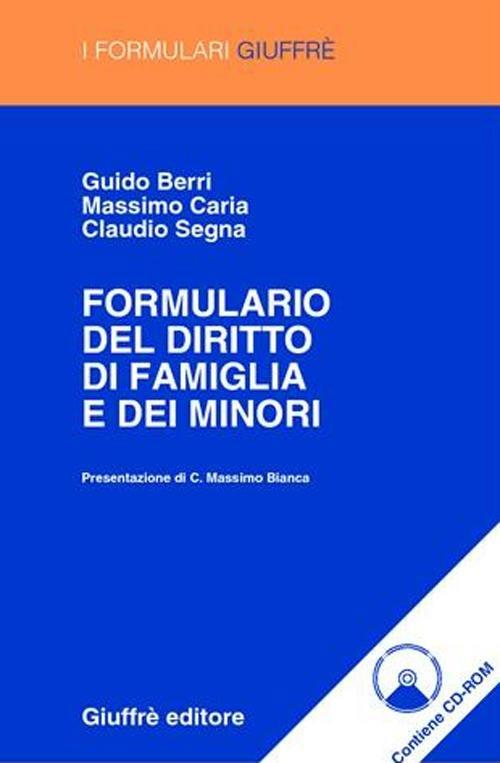 Formulario del diritto di famiglia e dei minori. Con CD-ROM - Guido Berri,Massimo Caria,Claudio Segna - copertina