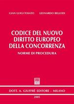 Codice del nuovo diritto europeo della concorrenza. Norme di procedura