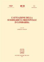 L' attuazione della sussidiarietà orizzontale in Lombardia. I lavori dell'Osservatorio sulla riforma amministrativa e sul Federalismo 2001-2003.