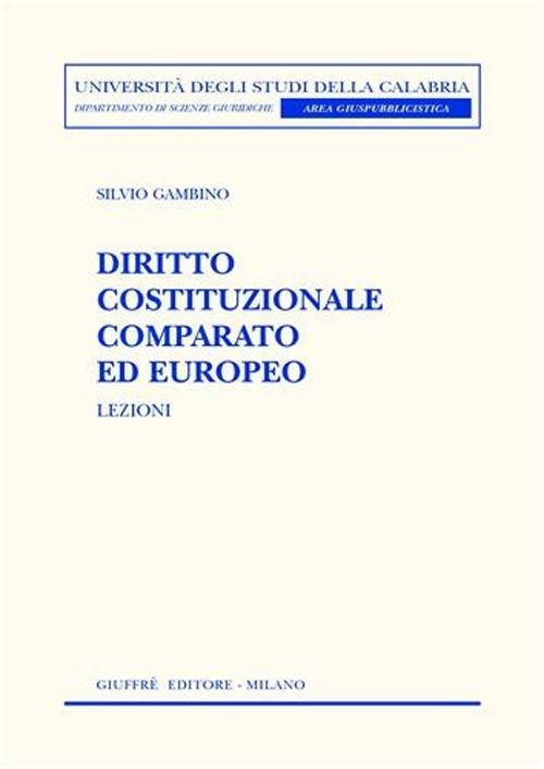 Diritto cosituzionale comparato ed europeo. Lezioni - Silvio Gambino - copertina