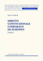 Diritto cosituzionale comparato ed europeo. Lezioni
