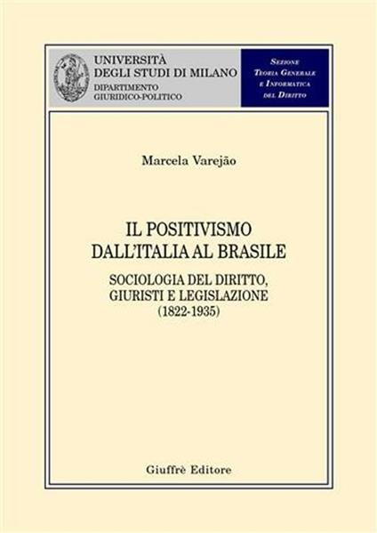 Il positivismo dall'Italia al Brasile. Sociologia del diritto, giuristi e legislazione (1822-1935) - Marcela Varejão - copertina