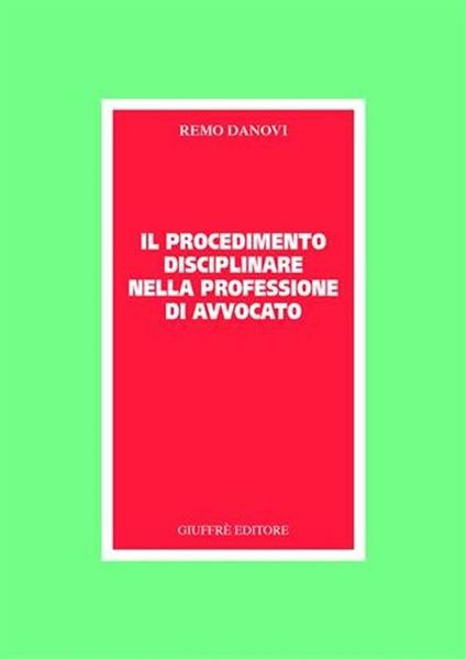Il procedimento disciplinare nella professione di avvocato - Remo Danovi - copertina