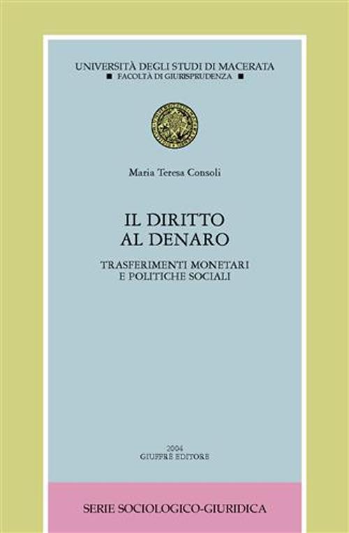 Il diritto al denaro. Trasferimenti monetari e politiche sociali - M. Teresa Consoli - copertina
