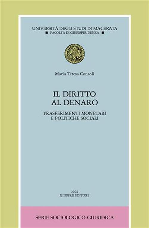 Il diritto al denaro. Trasferimenti monetari e politiche sociali - M. Teresa Consoli - copertina