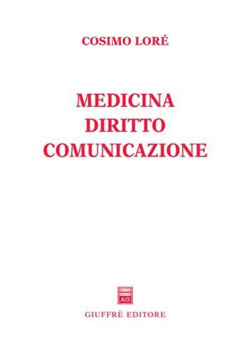 Medicina, diritto, comunicazione - Cosimo Lorè - copertina