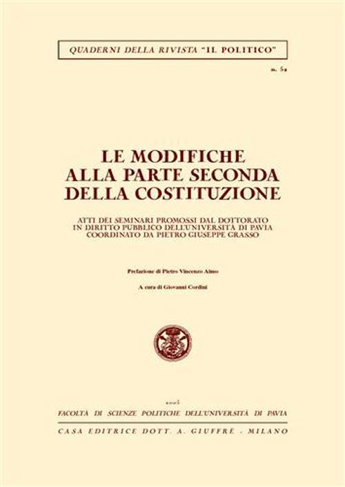 Le modifiche alla parte seconda della Costituzione. Atti dei Seminari promossi dal dottorato in diritto pubblico dell'Università di Pavia - copertina