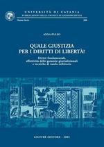 Quale giustizia per i diritti di libertà? Diritti fondamentali, effettività delle garanzie giurisdizionali e tecniche di tutela inibitoria