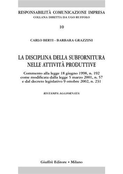 La disciplina della subfornitura nelle attività produttive - Carlo Berti,Barbara Grazzini - copertina