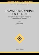 L' amministrazione di sostegno. Una nuova forma di protezione dei soggetti deboli