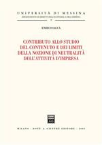 Contributo allo studio del contenuto e dei limiti della nozione di neutralità dell'attività d'impresa