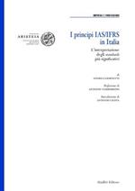I principi IAS/IFRS in Italia. L'interpretazione degli standards più significativi