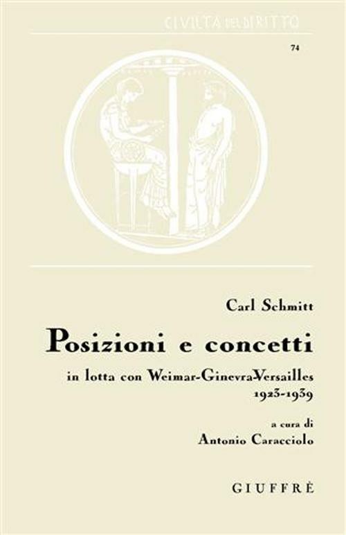 Posizioni e concetti. In lotta con Weimar-Ginevra-Versailles 1923-1939 - Carl Schmitt - copertina