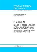L' evoluzione del diritto del lavoro dopo la riforma Biagi. Aggiornato alla sentenza n. 50/2005 della Corte costituzionale