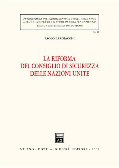 La riforma del Consiglio di sicurezza delle Nazioni Unite - Paolo Bargiacchi - copertina