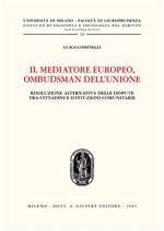 Il mediatore europeo, ombudsman dell'Unione. Risoluzione alternativa delle dispute tra cittadini e istituzioni comunitarie