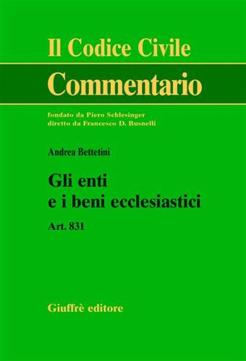 Gli enti e i beni ecclesiastici. Art. 831 - Andrea Bettetini - copertina