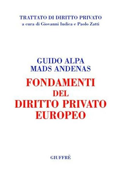 Fondamenti del diritto privato europeo - Guido Alpa,Mads Andenas - copertina