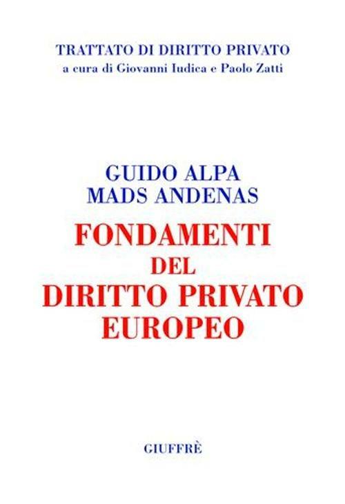 Fondamenti del diritto privato europeo - Guido Alpa,Mads Andenas - copertina