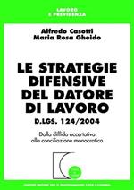 Le strategie difensive del datore di lavoro. Dalla diffida accertativa alla conciliazione monocratica