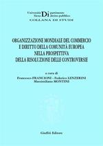 Organizzazione mondiale del commercio e diritto della Comunità europea nella prospettiva della risoluzione delle controversie