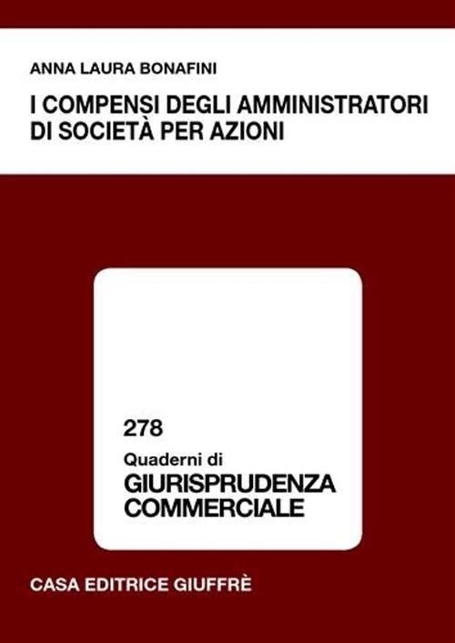 I compensi degli amministratori di società per azioni - Anna L. Bonafini - copertina