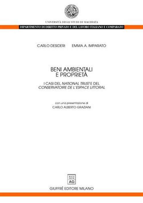 Beni ambientali e proprietà. I casi del «National trust» e del «Conservatoire de l'espace littoral» - Carlo Desideri,Emma A. Imparato - copertina