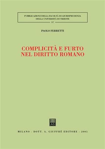 Complicità e furto nel diritto romano - Paolo Ferretti - copertina