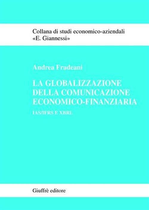 La globalizzazione della comunicazione economico-finanziaria. IAS/IFRS e XBRL - Andrea Fradeani - copertina