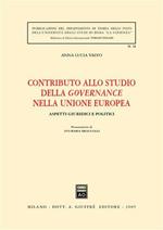 Contributo allo studio della governance nella Unione Europea. Aspetti giuridici e politici