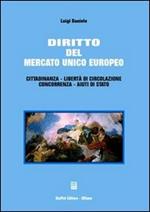 Diritto del mercato unico europeo. Cittadinanza, libertà di circolazione, concorrenza, aiuti di Stato