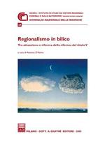 Regionalismo in bilico. Tra attuazione e riforma della riforma del titolo V. Atti del Convegno (30 giugno 2004)