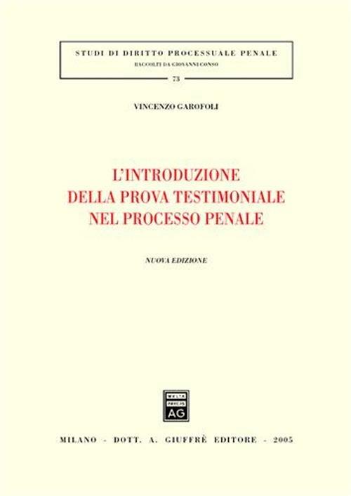 L' introduzione della prova testimoniale nel processo penale - Vincenzo Garofoli - copertina