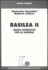  Basilea 2. Guida operativa per le imprese -  Domenico Fazzalari, Roberto Calisse - copertina