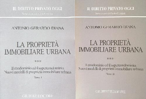 La proprietà immobiliare urbana. Vol. 3: Il condominio e il supercondominio. Nuovi modelli di proprietà immobiliare urbana.