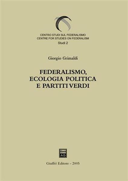 Federalismo, ecologia politica e partiti verdi - Giorgio Grimaldi - copertina