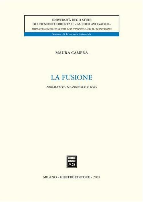 La fusione. Normativa nazionale e IFRS - Maura Campra - copertina