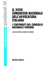 Ventisettesimo Congresso nazionale dell'avvocatura italiana. I contributi del Consiglio nazionale forense (Palermo, 2-5 ottobre 2003)