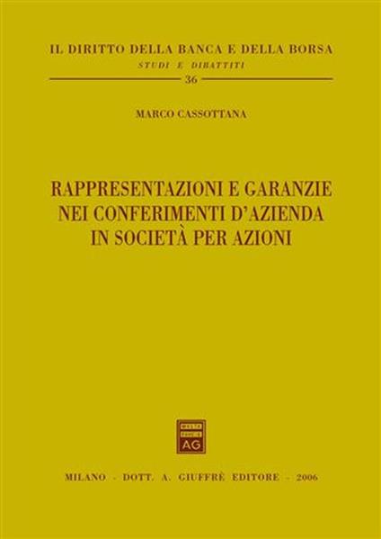 Rappresentazioni e garanzie nei conferimenti d'azienda in società per azioni - Marco Cassottana - copertina