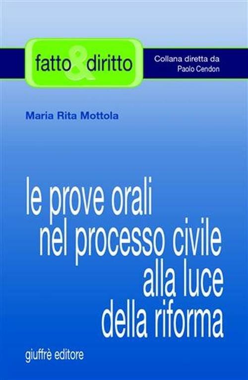Le prove orali nel processo civile alla luce della riforma - M. Rita Mottola - copertina