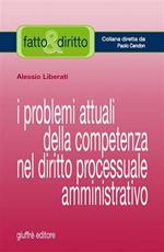 I problemi attuali della competenza nel diritto processuale amministrativo